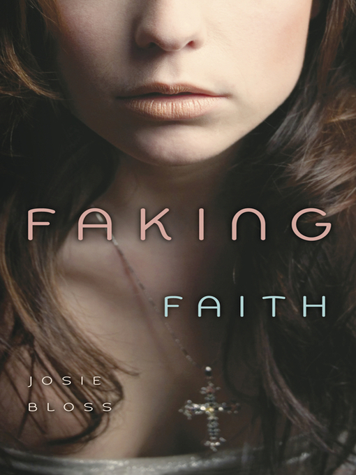 Title details for Faking Faith by Josie Bloss - Available